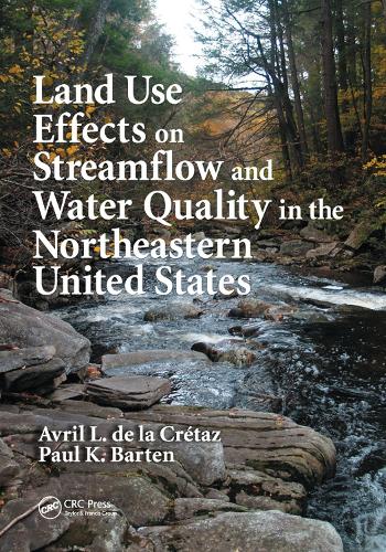Бумажная книга «Land Use Effects on Streamflow and Water Quality in the Northeastern United States», авторов Аврил Л. де ла Кретас, Пол К. Бартен - фото №1