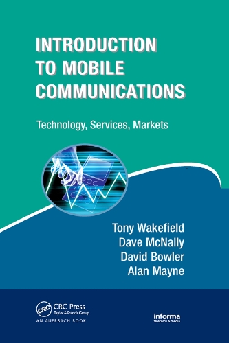 Бумажная книга «Introduction to Mobile Communications: Technology, Services, Markets», авторов Алан Мэйн, Дэйв Макнелли, Дэвид Боулер, Тони Уэйкфилд - фото №1