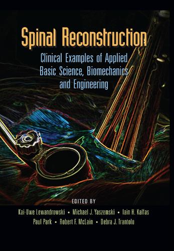 Бумажная книга «Spinal Reconstruction: Clinical Examples of Applied Basic Science, Biomechanics and Engineering» - фото №1