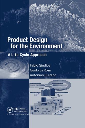 Бумажная книга «Product Design for the Environment: A Life Cycle Approach», авторов Антонино Ризитано, Фабио Джудиче, Гвидо Ла Роза - фото №1