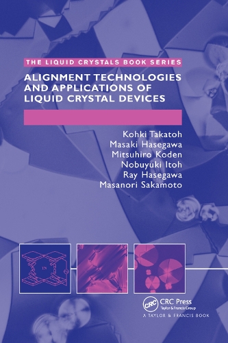 Паперова книга «Alignment Technology and Applications of Liquid Crystal Devices», авторів Кохкі Такато, Масакі Хасеґава, Масанорі Сакамото, Міцусіро Коден, Нобуюкі Іто, Рей Хасегава - фото №1