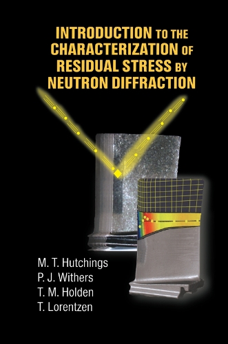 Паперова книга «Introduction to the Characterization of Residual Stress by Neutron Diffraction», авторів М.Т. Хатчінгс, П.Дж. Вітерс, Т.М. Холден, Торбен Лоренцен - фото №1