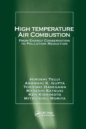 Паперова книга «High Temperature Air Combustion: From Energy Conservation to Pollution Reduction», авторів Ашвані К. Гупта, Хіроші Цуджі, Кен Кішімото, Масаші Кацукі, Міцунобу Моріта, Тошіакі Хасеґава - фото №1