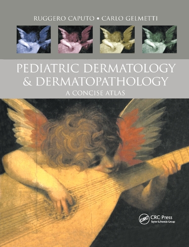 Бумажная книга «Pediatric Dermatology and Dermatopathology: A Concise Atlas», авторов Карло Джельметти, Руджеро Капуто - фото №1