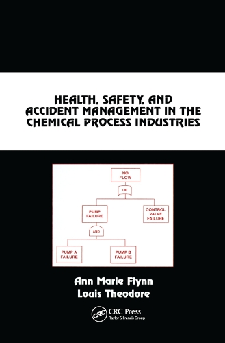 Бумажная книга «Health, Safety, and Accident Management in the Chemical Process Industries: A Complete Compressed Domain Approach», авторов Энн Мари Флинн, Луи Теодор - фото №1