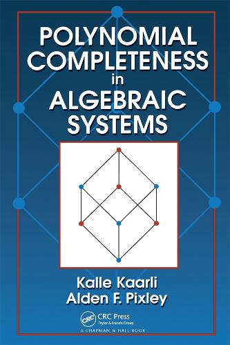 Бумажная книга «Polynomial Completeness in Algebraic Systems», авторов Олден Ф. Пиксли, Калле Каарли - фото №1