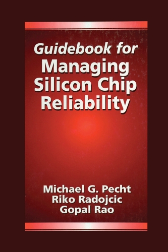 Бумажная книга «Guidebook for Managing Silicon Chip Reliability», авторов Гопал Рао, Майкл Пехт, Рико Радойчич - фото №1