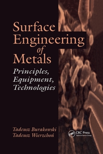 Бумажная книга «Surface Engineering of Metals: Principles, Equipment, Technologies», авторов Тадеуш Бураковский, Тадеуш Вержхон - фото №1