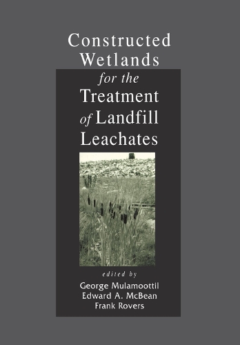 Паперова книга «Constructed Wetlands for the Treatment of Landfill Leachates», авторів Едвард А. МакБін, Френк Роверс, Джордж Муламоуттіл - фото №1