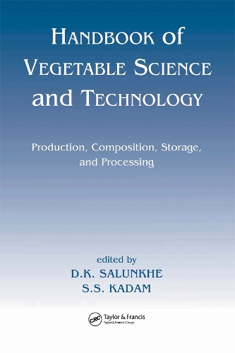 Бумажная книга «Handbook of Vegetable Science and Technology: Production, Compostion, Storage, and Processing», авторов Д. К. Салункхе, С. С. Кадам - фото №1