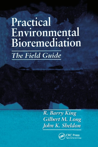 Бумажная книга «Practical Environmental Bioremediation: The Field Guide, Second Edition», авторов Гилберт М. Лонг, Джон К. Шелдон, Р. Барри Кинг - фото №1