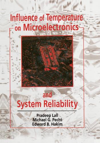 Бумажная книга «Influence of Temperature on Microelectronics and System Reliability: A Physics of Failure Approach», авторов Эдвард Б. Хаким, Майкл Пехт, Прадип Лалл - фото №1