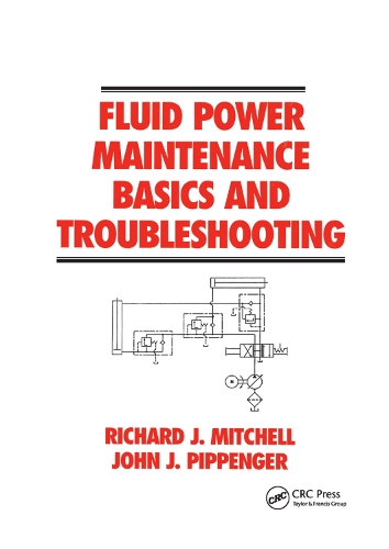 Бумажная книга «Fluid Power Maintenance Basics and Troubleshooting», авторов Джон Дж. Пиппенгер, Ричард Дж. Митчелл - фото №1