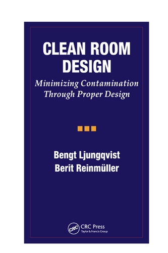 Бумажная книга «Clean Room Design: Minimizing Contamination Through Proper Design», авторов Бенгт Люнгквист, Берит Райнмюллер - фото №1