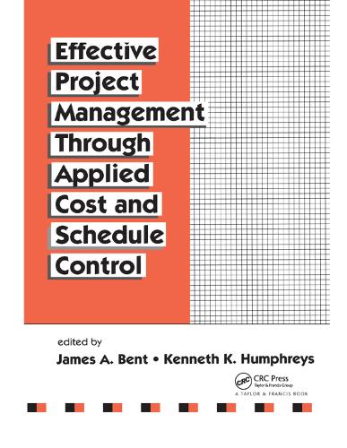 Паперова книга «Effective Project Management Through Applied Cost and Schedule Control», авторів Джеймс Бент, Кеннет К. Хамфріс - фото №1