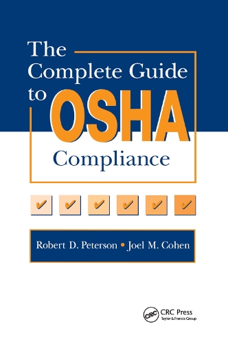 Бумажная книга «The Complete Guide to OSHA Compliance», авторов Джоэл М. Коэн, Роберт Д. Петерсон - фото №1