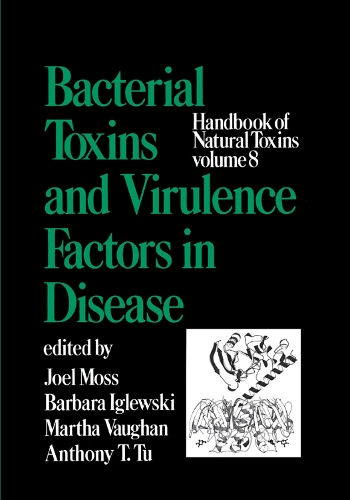 Бумажная книга «Handbook of Natural Toxins, Volume 8: Bacterial Toxins and Virulence Factors in Disease», автор Джоэл Мосс - фото №1