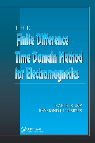 Бумажная книга «The Finite Difference Time Domain Method for Electromagnetics», авторов Карл С. Кунц, Рэймонд Дж. Любберс - фото №1