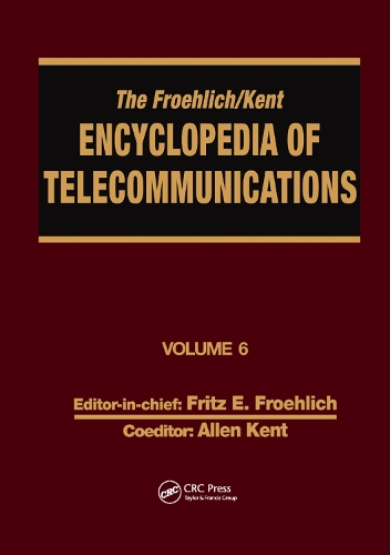 Бумажная книга «The Froehlich/Kent Encyclopedia of Telecommunications: Volume 6 - Digital Microwave Link Design to Electrical Filters», авторов Аллен Кент, Фриц Э. Фрёлих - фото №1