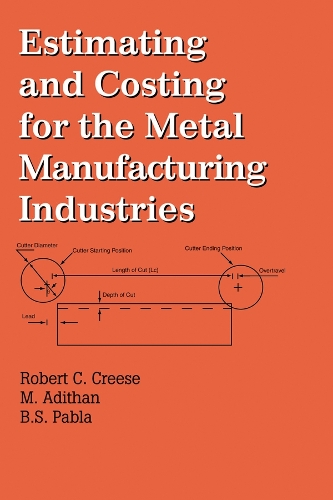 Бумажная книга «Estimating and Costing for the Metal Manufacturing Industries», авторов М. Адитан, Роберт Криз - фото №1