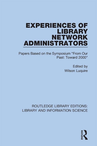 [object Object] «Experiences of Library Network Administrators: Papers Based on the Symposium 'From Our Past, Toward 2000'» - фото №1