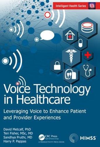 Бумажная книга «Voice Technology in Healthcare: Leveraging Voice to Enhance Patient and Provider Experiences», авторов Дэвид Меткалф, Гарри П. Паппас, Сандхья Прути, Тери Фишер - фото №1