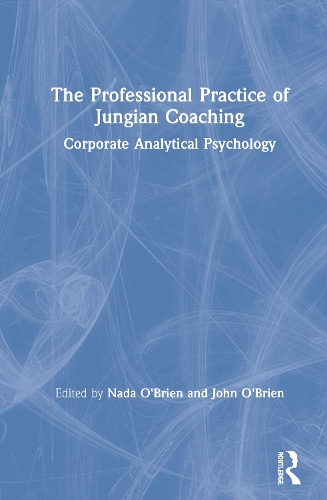 Бумажная книга «The Professional Practice of Jungian Coaching: Corporate Analytical Psychology» - фото №1