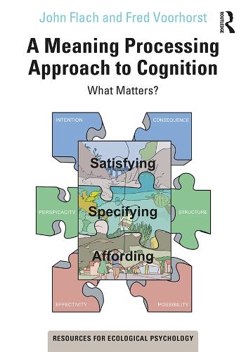 Паперова книга «A Meaning Processing Approach to Cognition: What Matters?», авторів Фред Вурхорст, Джон Флач - фото №1