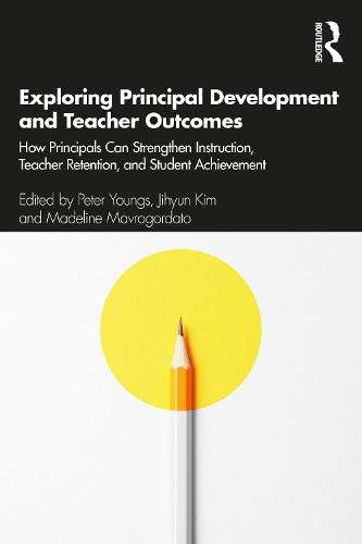 Бумажная книга «Exploring Principal Development and Teacher Outcomes: How Principals Can Strengthen Instruction, Teacher Retention, and Student Achievement» - фото №1