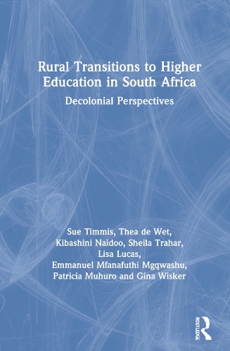 Бумажная книга «Rural Transitions to Higher Education in South Africa: Decolonial Perspectives», авторов Эммануэль Мфанафути Мгквашу, Джина Вискер, Кибашини Найду, Лиза Лукас, Патриция Мухуро, Шейла Трахар, Сью Тиммис, Теа де Вет - фото №1