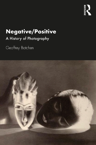 Бумажная книга «Negative/Positive: A History of Photography», автор Джеффри Батчен - фото №1