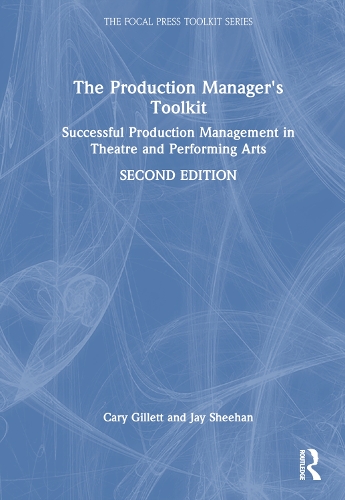 Бумажная книга «The Production Manager's Toolkit: Successful Production Management in Theatre and Performing Arts», авторов Кэри Гиллетт, Джей Шихан - фото №1