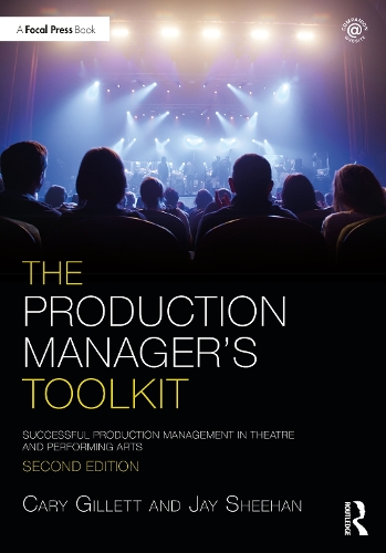 Бумажная книга «The Production Manager's Toolkit: Successful Production Management in Theatre and Performing Arts», авторов Кэри Гиллетт, Джей Шихан - фото №1
