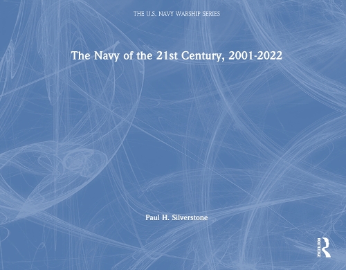 Бумажная книга «The Navy of the 21st Century, 2001-2022», автор Пол Х. Сильверстоун - фото №1