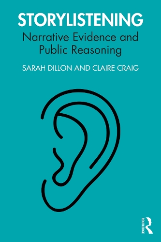 Бумажная книга «Storylistening: Narrative Evidence and Public Reasoning», авторов Клэр Крейг, Сара Диллон - фото №1