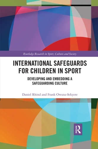 Бумажная книга «International Safeguards for Children in Sport: Developing and Embedding a Safeguarding Culture», авторов Дэниел Ринд, Фрэнк Овусу-Секьери - фото №1