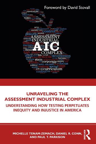 Бумажная книга «Unraveling the Assessment Industrial Complex: Understanding How Testing Perpetuates Inequity and Injustice in America», авторов Дэниел Р. Конн, Мишель Тенам-Земах, Пол Т. Паркисон - фото №1