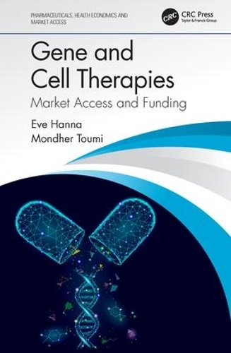 Паперова книга «Gene and Cell Therapies: Market Access and Funding», авторів Єва Ганна, Мондер Тумі - фото №1