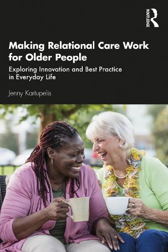 Паперова книга «Making Relational Care Work for Older People: Exploring Innovation and Best Practice in Everyday Life», автор Дженні Картупеліс - фото №1