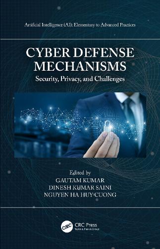 [object Object] «Cyber Defense Mechanisms: Security, Privacy, and Challenges», авторів Дінеш Кумар Саїні, Гаутам Кумар, Нгуєн Ха Хуй Куонг - фото №1