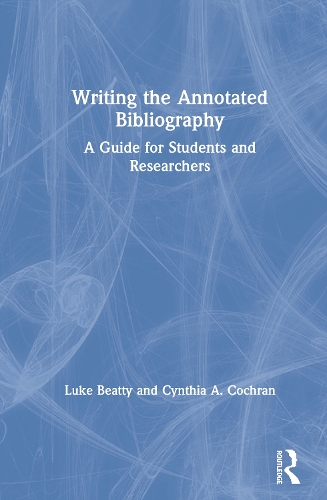 Бумажная книга «Writing the Annotated Bibliography: A Guide for Students & Researchers», авторов Синтия Кокран, Люк Битти - фото №1