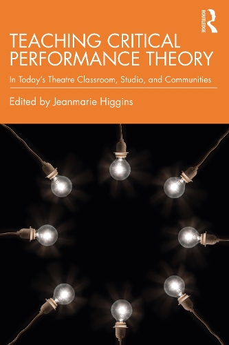 Паперова книга «Teaching Critical Performance Theory: In Today’s Theatre Classroom, Studio, and Communities» - фото №1