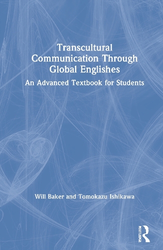 Паперова книга «Transcultural Communication Through Global Englishes: An Advanced Textbook for Students», авторів Томокадзу Ісікава, Вілл Бейкер - фото №1