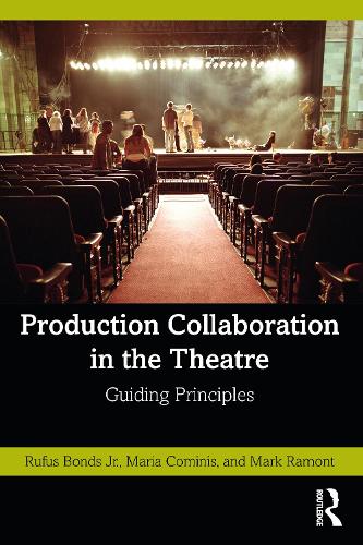 Паперова книга «Production Collaboration in the Theatre: Guiding Principles», авторів Марія Комініс, Марк Рамонт, Руфус Бондс-молодший - фото №1
