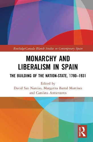 Бумажная книга «Monarchy and Liberalism in Spain: The Building of the Nation-State, 1780–1931» - фото №1