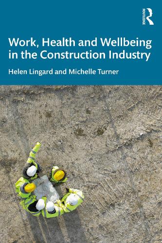 Паперова книга «Work, Health and Wellbeing in the Construction Industry», авторів Хелен Лінгард, Мішель Тернер - фото №1