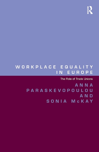 Бумажная книга «Workplace Equality in Europe: The Role of Trade Unions», авторов Анна Параскевопулу, Соня Маккей - фото №1