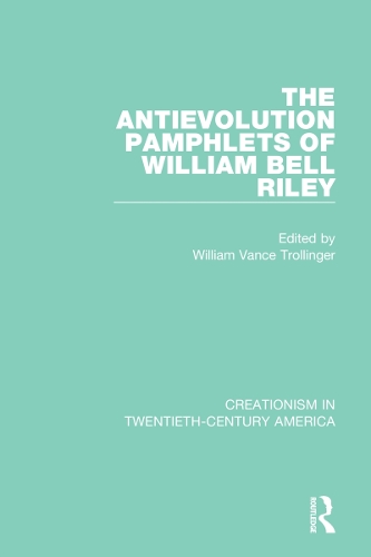 Бумажная книга «The Antievolution Pamphlets of William Bell Riley: A Ten-Volume Anthology of Documents, 1903–1961» - фото №1