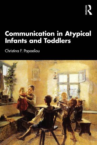 Бумажная книга «Communication in Atypical Infants and Toddlers», автор Кристина Ф. Папаэлиу - фото №1