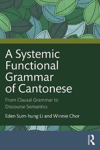 Паперова книга «A Systemic Functional Grammar of Cantonese», автор Еден Сум-Хунг Лі - фото №1